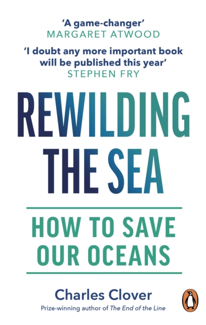 Rewilding the Sea : How to Save our Oceans, Paperback / softback Book