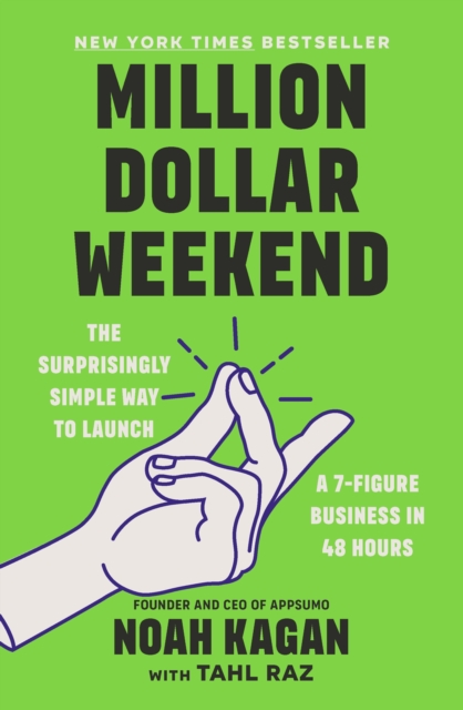 Million Dollar Weekend : The Surprisingly Simple Way to Launch a 7-Figure Business in 48 Hours, Paperback / softback Book
