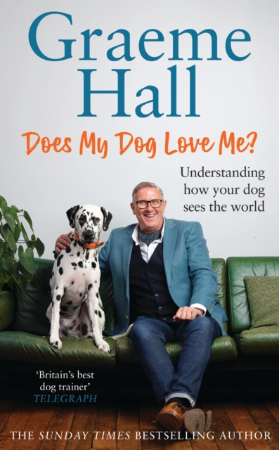 Does My Dog Love Me? : Understanding how your dog sees the world, Hardback Book