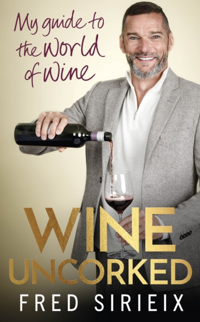 Wine Uncorked : My guide to the world of wine, Hardback Book
