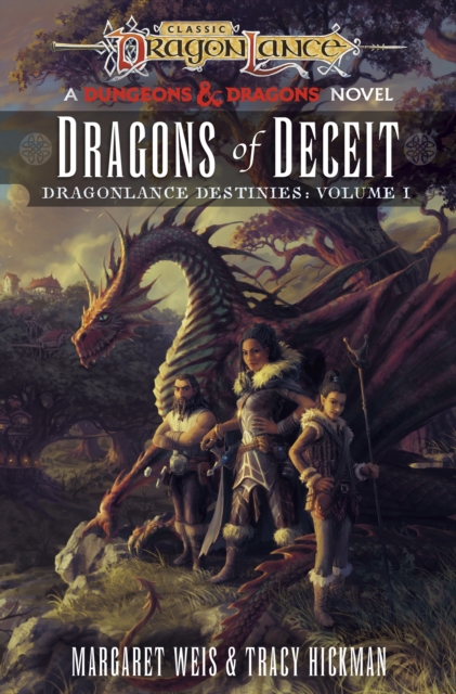 Dragonlance: Dragons of Deceit (Dungeons & Dragons) : Destinies: Volume One, Hardback Book