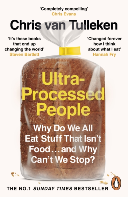 Ultra-Processed People : Why Do We All Eat Stuff That Isn’t Food … and Why Can’t We Stop?, Paperback / softback Book