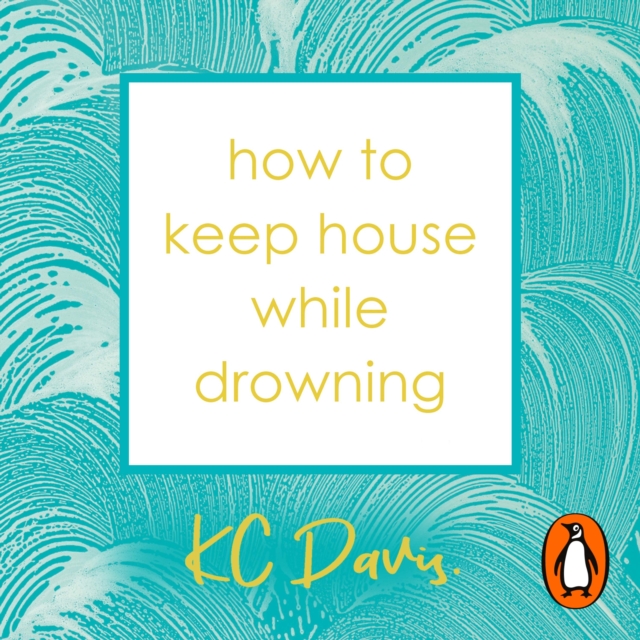 How to Keep House While Drowning : A gentle approach to cleaning and organising, eAudiobook MP3 eaudioBook