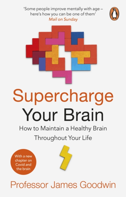 Supercharge Your Brain : How to Maintain a Healthy Brain Throughout Your Life, Paperback / softback Book