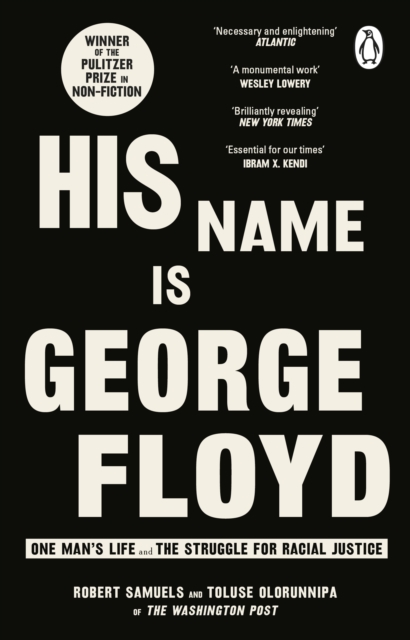 His Name Is George Floyd : WINNER OF THE PULITZER PRIZE IN NON-FICTION, Paperback / softback Book