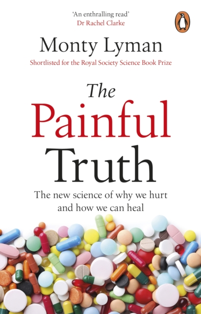 The Painful Truth : The new science of why we hurt and how we can heal, Paperback / softback Book