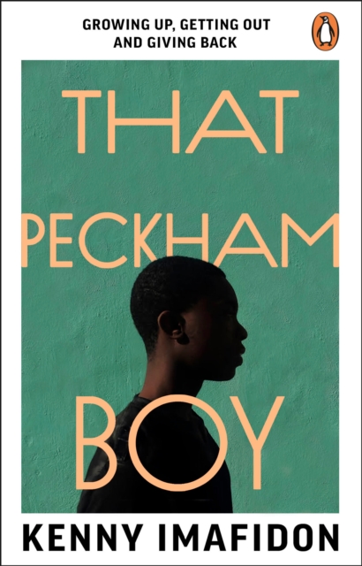 That Peckham Boy : Growing Up, Getting Out and Giving Back, Paperback / softback Book