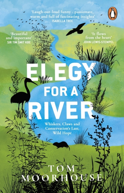 Elegy For a River : Whiskers, Claws and Conservation’s Last, Wild Hope, Paperback / softback Book