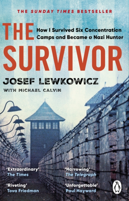 The Survivor : How I Survived Six Concentration Camps and Became a Nazi Hunter - The Sunday Times Bestseller, Paperback / softback Book