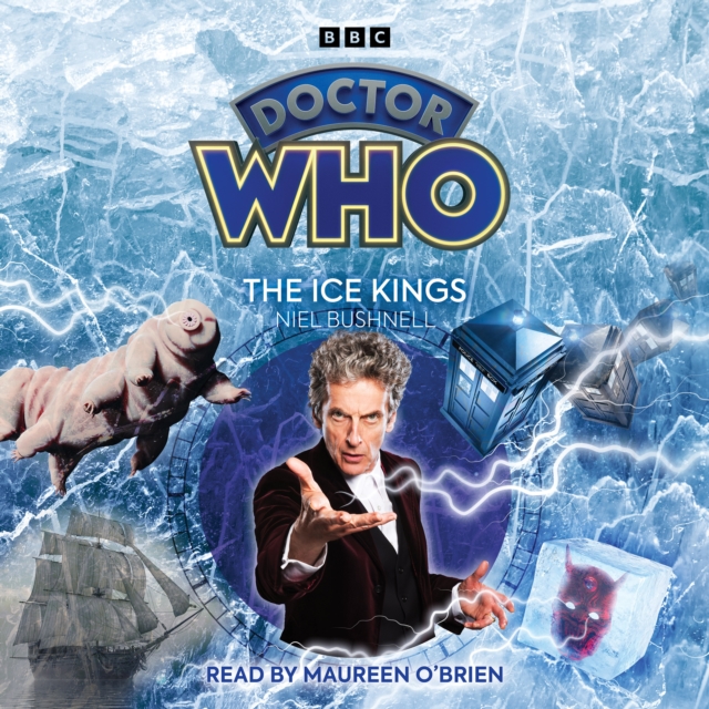 Doctor Who: The Ice Kings : 12th Doctor Audio Original, eAudiobook MP3 eaudioBook