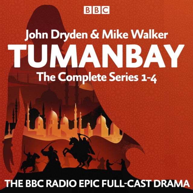Tumanbay: The Complete Series 1-4 : The BBC Radio epic full-cast saga, eAudiobook MP3 eaudioBook