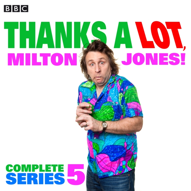 Thanks a Lot, Milton Jones! Series 5 : A BBC Radio 4 comedy show, eAudiobook MP3 eaudioBook