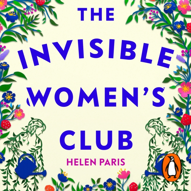 The Invisible Women’s Club : The perfect feel-good and life-affirming book about the power of unlikely friendships and connection, eAudiobook MP3 eaudioBook