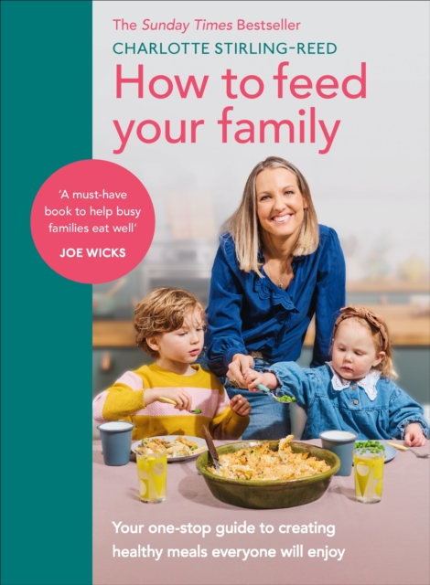 How to Feed Your Family : Your one-stop guide to creating healthy meals everyone will enjoy, EPUB eBook