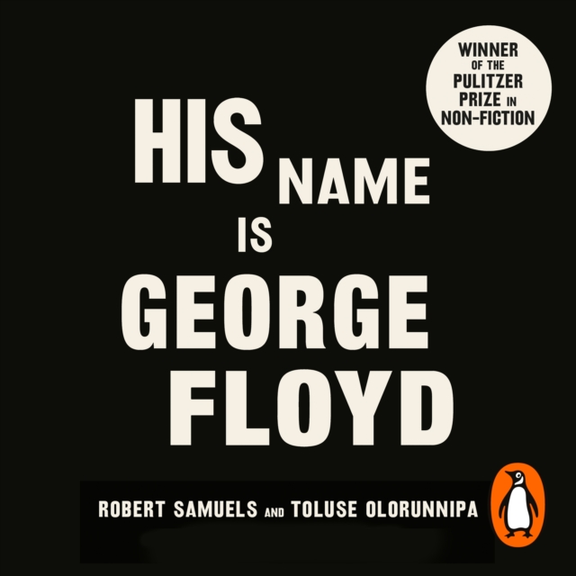 His Name Is George Floyd : WINNER OF THE PULITZER PRIZE IN NON-FICTION, eAudiobook MP3 eaudioBook