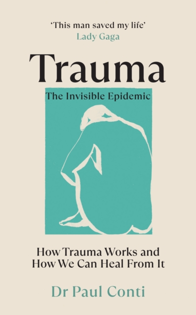 Trauma: The Invisible Epidemic : How Trauma Works and How We Can Heal From It, EPUB eBook
