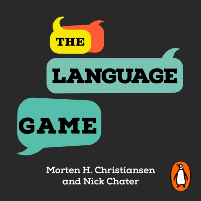 The Language Game : How improvisation created language and changed the world, eAudiobook MP3 eaudioBook
