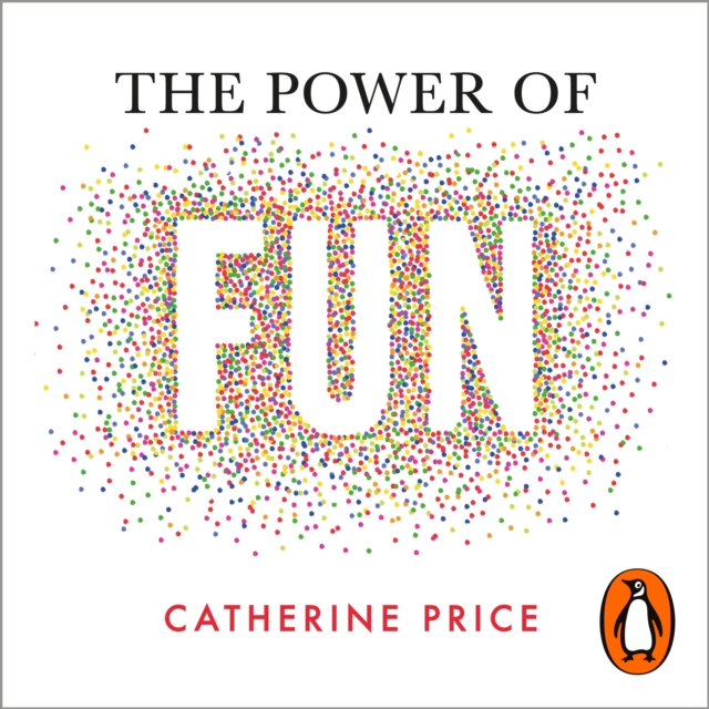 The Power of Fun : Why fun is the key to a happy and healthy life, eAudiobook MP3 eaudioBook