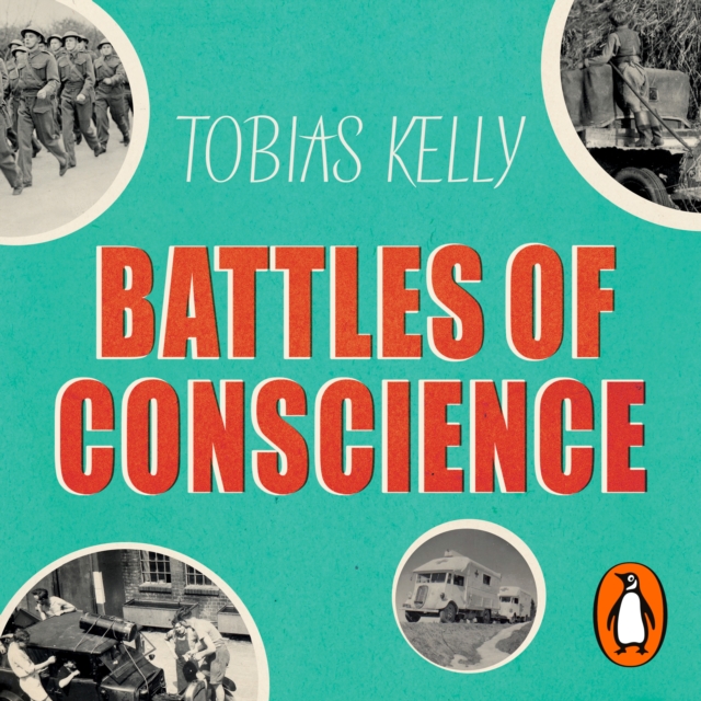 Battles of Conscience : British Pacifists and the Second World War, eAudiobook MP3 eaudioBook