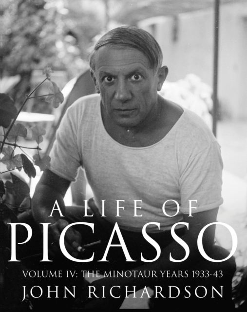 A Life of Picasso Volume IV : The Minotaur Years: 1933 1943, EPUB eBook