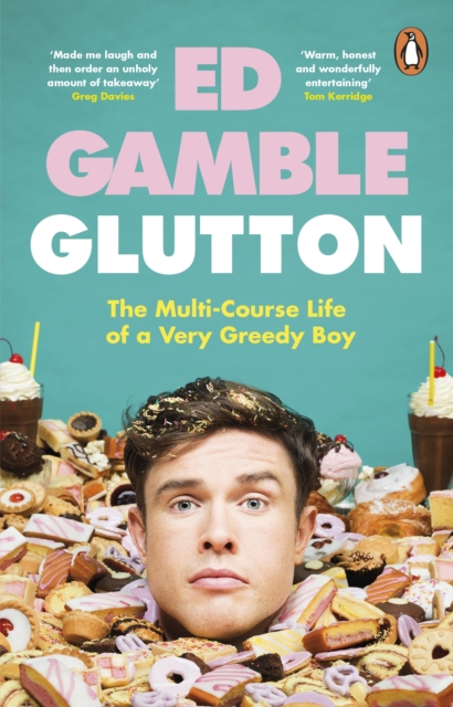 Glutton : The Multi-Course Life of a Very Greedy Boy, EPUB eBook