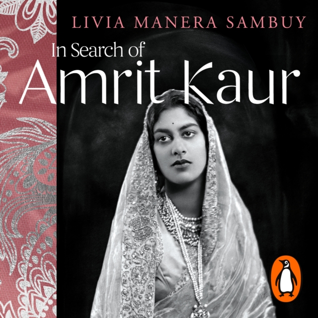 In Search of Amrit Kaur : An Indian Princess in Wartime Paris, eAudiobook MP3 eaudioBook
