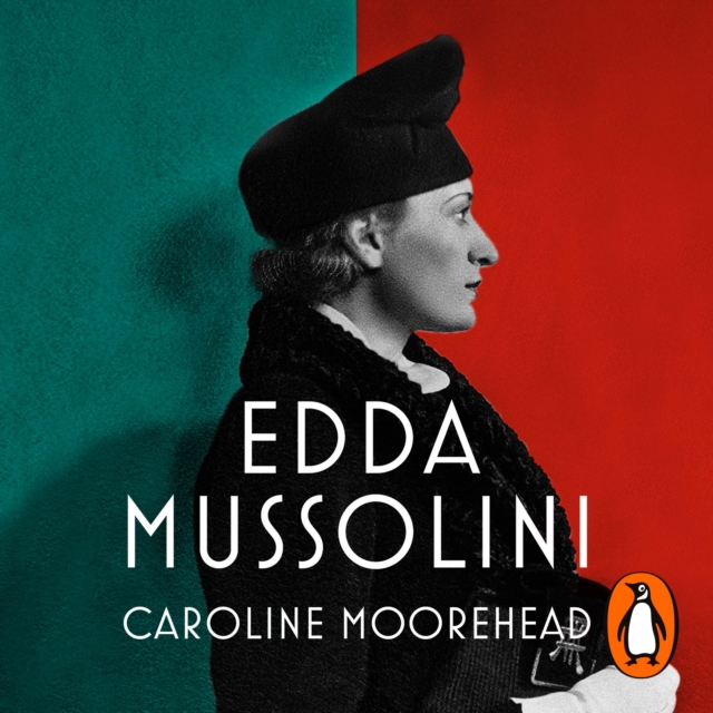 Edda Mussolini : The Most Dangerous Woman in Europe, eAudiobook MP3 eaudioBook