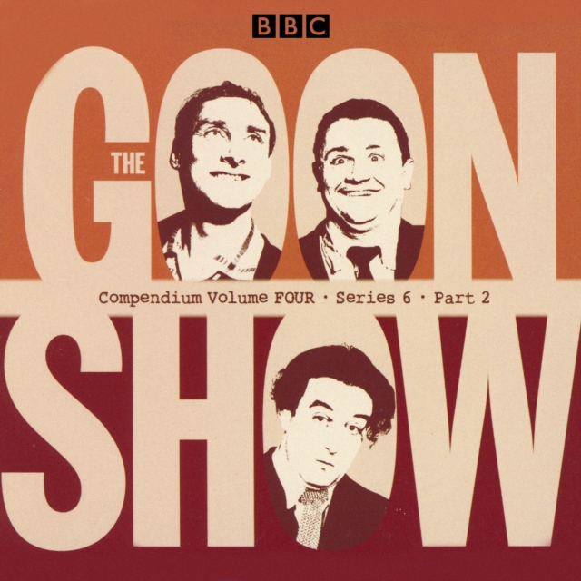 The Goon Show Compendium Volume Four: Series 6, Part 2 : Episodes from the classic BBC radio comedy series, eAudiobook MP3 eaudioBook