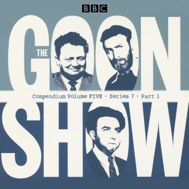 The Goon Show Compendium Volume Five: Series 7, Part 1 : Episodes from the classic BBC radio comedy series, eAudiobook MP3 eaudioBook