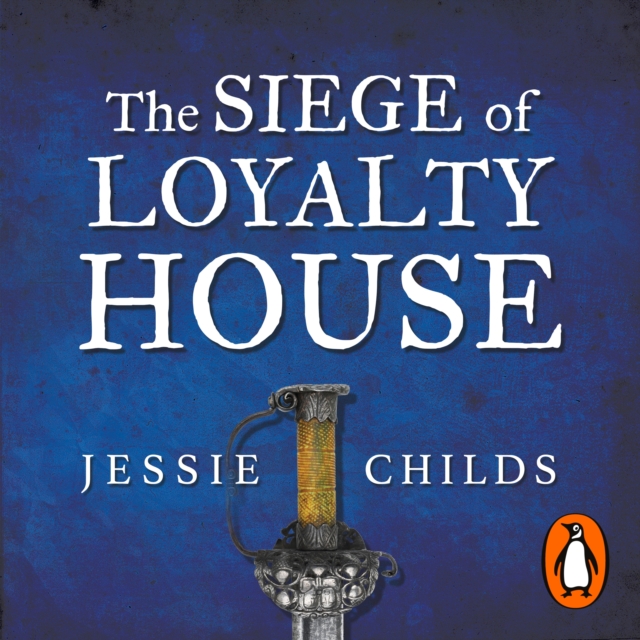 The Siege of Loyalty House : A new history of the English Civil War, eAudiobook MP3 eaudioBook