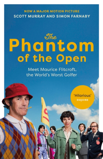 The Phantom of the Open : Maurice Flitcroft, the World's Worst Golfer - NOW A MAJOR FILM STARRING MARK RYLANCE, Paperback / softback Book