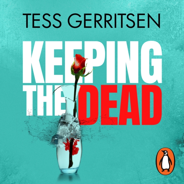 Keeping the Dead : (Rizzoli & Isles series 7), eAudiobook MP3 eaudioBook