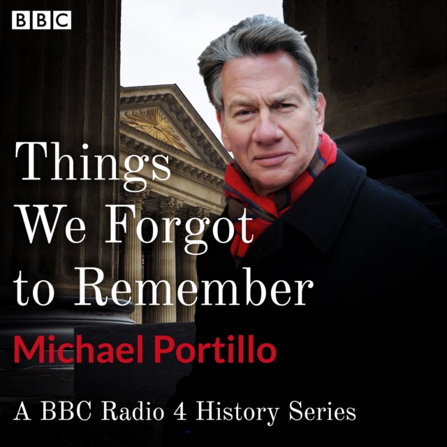 Things We Forgot to Remember : A BBC Radio 4 history series, eAudiobook MP3 eaudioBook