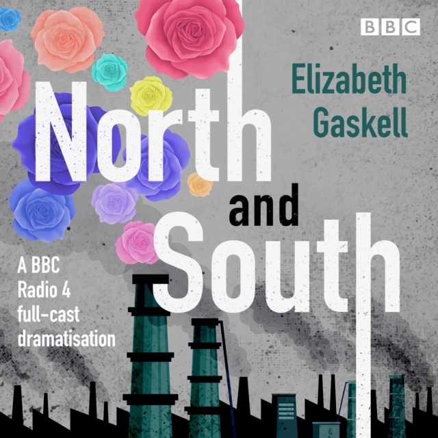 North and South : A BBC Radio 4 full-cast dramatisation, eAudiobook MP3 eaudioBook