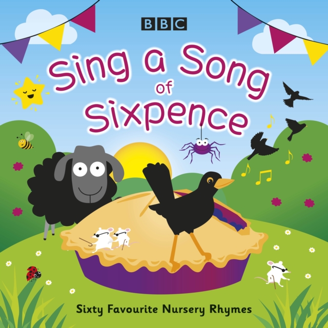 Sing a Song of Sixpence : Sixty Favourite Nursery Rhymes, eAudiobook MP3 eaudioBook