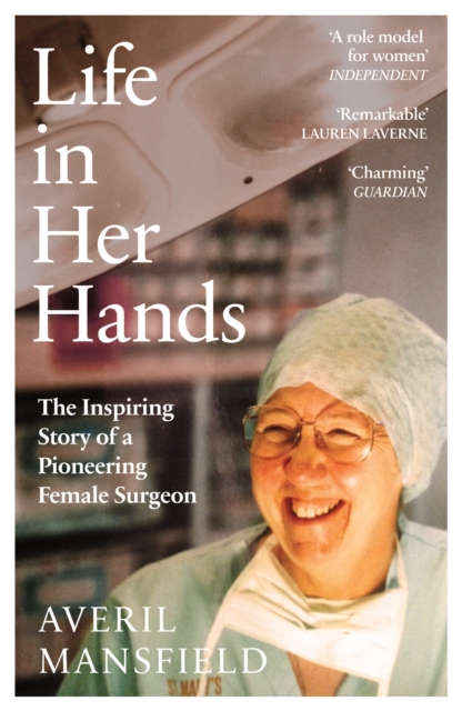 Life in Her Hands : The Inspiring Story of a Pioneering Female Surgeon, EPUB eBook