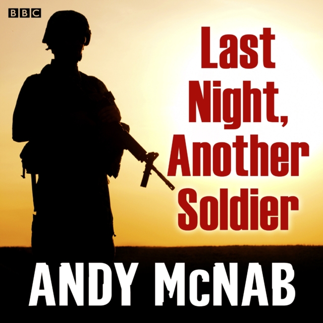 Last Night, Another Soldier : A full-cast BBC Radio thriller, eAudiobook MP3 eaudioBook