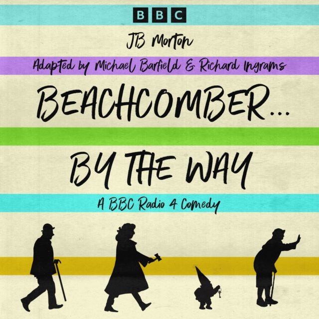 Beachcomber …..By the Way : A BBC Radio 4 Comedy, eAudiobook MP3 eaudioBook
