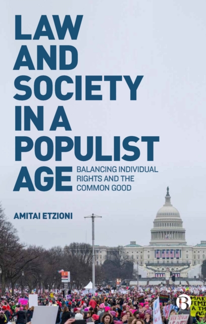Law and society in a populist age : Balancing individual rights and the common good, PDF eBook