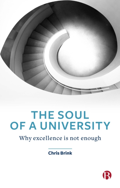 The soul of a university : Why excellence is not enough, PDF eBook