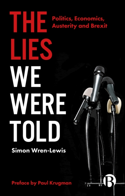 The Lies We Were Told : Politics, Economics, Austerity and Brexit, EPUB eBook