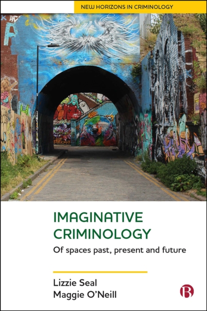 Imaginative Criminology : Of Spaces Past, Present and Future, PDF eBook