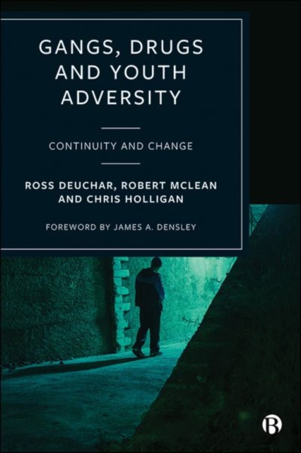Gangs, Drugs and Youth Adversity : Continuity and Change, Hardback Book