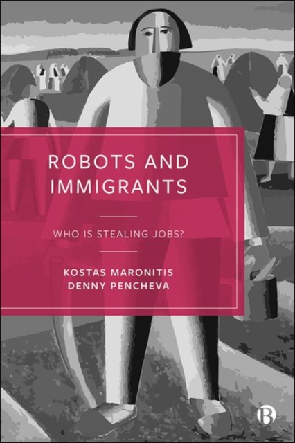 Robots and Immigrants : Who Is Stealing Jobs?, Hardback Book
