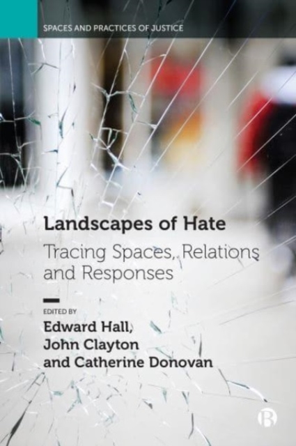 Landscapes of Hate : Tracing Spaces, Relations and Responses, Paperback / softback Book