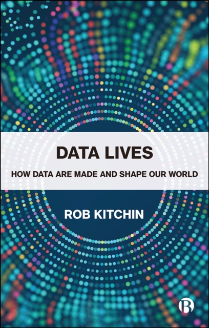Data Lives : How Data Are Made and Shape Our World, PDF eBook