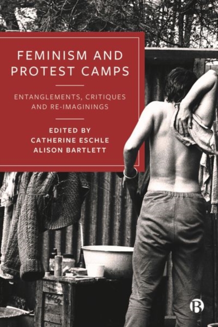 Feminism and Protest Camps : Entanglements, Critiques and Re-Imaginings, Hardback Book