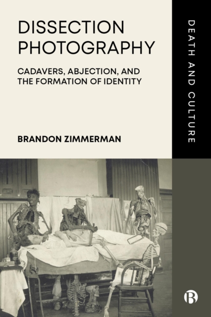 Dissection Photography : Cadavers, Abjection, and the Formation of Identity, EPUB eBook
