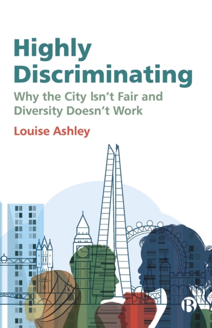 Highly Discriminating : Why the City Isn't Fair and Diversity Doesn't Work, Paperback / softback Book