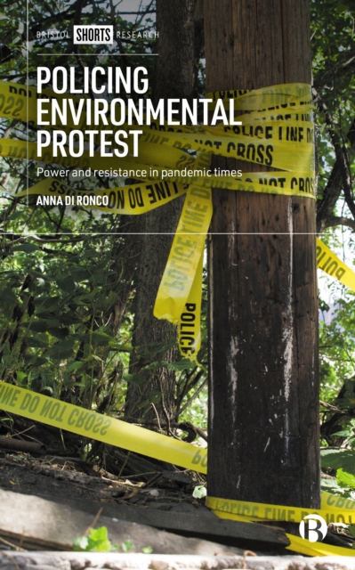 Policing environmental protest : Power and resistance in pandemic times, PDF eBook